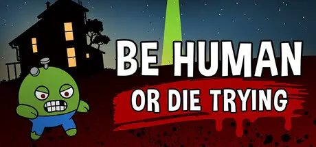 Be Human...Or Die Trying cover art