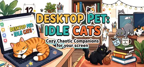 Desktop Pet: Idle Cats Cozy Chaotic Companions for your screen cover art